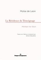 Couverture du livre « La résidence du témoignage ; mishkan ha-'edut » de Moise De Leon aux éditions Hermann