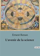 Couverture du livre « L'avenir de la science » de Ernest Renan aux éditions Culturea