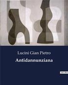 Couverture du livre « Antidannunziana » de Lucini Gian Pietro aux éditions Culturea