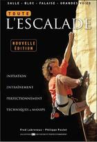 Couverture du livre « Toute l'escalade » de Philippe Poulet et Fred Labreveux aux éditions Mission Outdoor