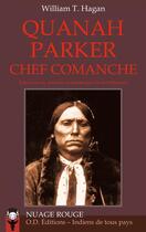 Couverture du livre « Quanah Parker ; chef comanche » de William T. Hagan aux éditions Indiens De Tous Pays