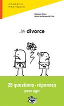 Couverture du livre « Je divorce ; 25 questions-réponses pour agir » de Stephane Valory aux éditions Les Editions Dans La Poche