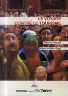Couverture du livre « Le voyage contre le tourisme » de Thierry Paquot aux éditions Eterotopia