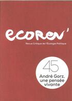 Couverture du livre « Ecorev n 45 - andre gorz- 2017 » de  aux éditions Ecorev