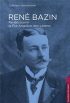 Couverture du livre « Re-découvrir René Bazin ; colloque international 10,11,12 mars 2016 » de  aux éditions Les Acteurs Du Savoir