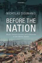 Couverture du livre « Before the Nation: Muslim-Christian Coexistence and its Destruction in » de Doumanis Nicholas aux éditions Oup Oxford