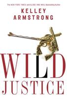 Couverture du livre « Wild justice » de Kelley Armstrong aux éditions Editions Racine