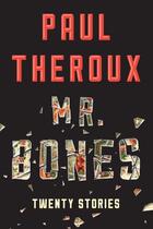 Couverture du livre « Mr. Bones » de Paul Theroux aux éditions Houghton Mifflin Harcourt
