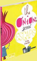 Couverture du livre « The onion's great escape » de Sara Fanelli aux éditions Phaidon Jeunesse