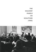 Couverture du livre « The waldorf panels on sculpture (1965) » de Pavia Philip/Edgar N aux éditions Dap Artbook