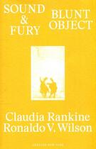 Couverture du livre « Claudia Rankine & Ronaldo V.Wilson : sound & fury (greater new york) » de Claudia Rankine aux éditions Dap Artbook