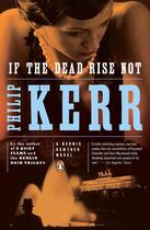 Couverture du livre « If the Dead Rise Not » de Philip Kerr aux éditions Penguin Group Us