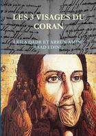 Couverture du livre « Les trois visages du coran » de Al Qard Leila aux éditions Lulu