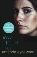 Couverture du livre « How To Be Lost » de Amanda Eyre Ward aux éditions Random House Digital