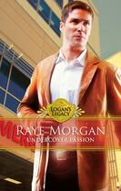 Couverture du livre « Undercover Passion (Mills & Boon M&B) (Logan's Legacy - Book 21) » de Raye Morgan aux éditions Mills & Boon Series