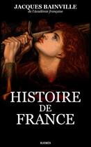 Couverture du livre « Histoire de France » de Jacques Bainville aux éditions Hærès