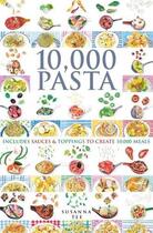 Couverture du livre « 10,000 pasta » de Tee Susanna aux éditions Ivy Press