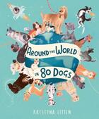 Couverture du livre « Around the world in 80 dogs » de Kristyna Litten aux éditions Welbeck