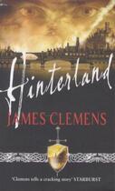 Couverture du livre « The godslayer chronicles Tome 2 ; hinterland » de James Clemens aux éditions Orbit Uk