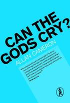 Couverture du livre « Can the Gods Cry » de Cameron Allan aux éditions Vagabond Voices Digital
