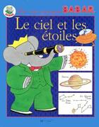 Couverture du livre « Dis-moi pourquoi Babar ; le ciel et les étoiles » de  aux éditions Le Livre De Poche Jeunesse