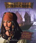 Couverture du livre « Pirates des Caraïbes ; guide officiel de la trilogie » de  aux éditions Disney Hachette