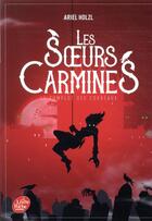 Couverture du livre « Les soeurs Carmines Tome 1 : le complot des corbeaux » de Ariel Holzl aux éditions Le Livre De Poche Jeunesse