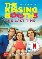 Couverture du livre « The kissing booth Tome 3 : one last time » de Beth Reekles aux éditions Le Livre De Poche Jeunesse