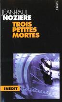 Couverture du livre « Trois Petites Mortes (Serie : 