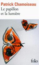 Couverture du livre « Le papillon et la lumière » de Patrick Chamoiseau aux éditions Folio