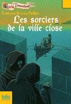 Couverture du livre « Garin Trousseboeuf Tome 11 : les sorciers de la ville close » de Evelyne Brisou-Pellen aux éditions Gallimard-jeunesse