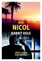 Couverture du livre « Rabbit Hole » de Mike Nicol aux éditions Gallimard