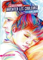Couverture du livre « Inventer les couleurs » de Gilles Paris et Aline Zalko aux éditions Gallimard Jeunesse Giboulees