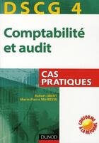 Couverture du livre « Comptabilité et audit DSCG 4 ; cas pratiques » de Obert et Mairesse aux éditions Dunod