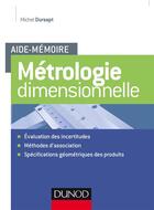 Couverture du livre « Aide-mémoire : aide-mémoire ; métrologie dimensionnelle » de Michel Dursapt aux éditions Dunod
