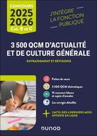 Couverture du livre « 3500 QCM d'actualité et de culture générale 2025 - Catégories B et C : Entraînement et révisions » de Nicolas Grenier et Malika Abdoun aux éditions Dunod