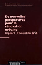 Couverture du livre « De nouvelles perspectives pour la rénovation urbaine ; rapport d'évaluation (édition 2006) » de  aux éditions Documentation Francaise