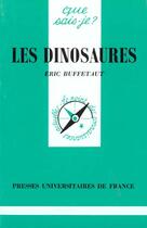 Couverture du livre « Les dinosaures qsj 2827 » de Buffetaut E. aux éditions Que Sais-je ?