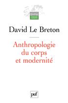 Couverture du livre « Anthropologie du corps et modernité (6e édition) » de David Le Breton aux éditions Presses Universitaires De France