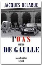 Couverture du livre « L'O.A.S contre de Gaulle » de Jacques Delarue aux éditions Fayard