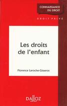 Couverture du livre « Les Droits De L'Enfant » de Florence Laroche-Gisserot aux éditions Dalloz