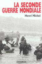 Couverture du livre « La Seconde Guerre Mondiale » de Henri Michel aux éditions Omnibus
