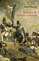 Couverture du livre « Histoire de l'armée italienne » de Hubert Heyries aux éditions Perrin