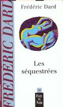 Couverture du livre « Sequestrees » de Frederic Dard aux éditions Fleuve Editions