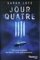 Couverture du livre « Jour quatre » de Sarah Lotz aux éditions Fleuve Editions