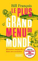 Couverture du livre « Le plus grand menu du monde : Histoires naturelles dans nos assiettes » de Bill Francois aux éditions Pocket
