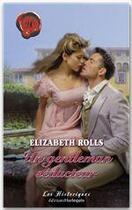 Couverture du livre « Un gentleman séducteur » de Elizabeth Rolls aux éditions Harlequin