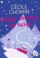 Couverture du livre « Laisse tomber la neige ! » de Cecile Chomin aux éditions J'ai Lu