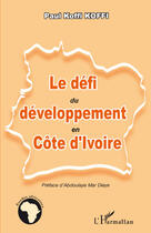 Couverture du livre « Le défi du développement en Côte d'Ivoire » de Paul Koffi Koffi aux éditions L'harmattan