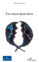 Couverture du livre « Un cancer pour deux » de Marie Guichard aux éditions Editions L'harmattan